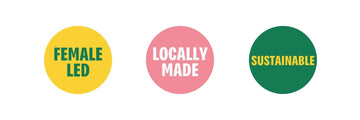 Three badges that say; 'Female-led', 'Locally Made', and 'Sustainable'